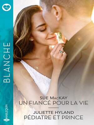 cover image of Un fiancé pour la vie--Pédiatre et prince